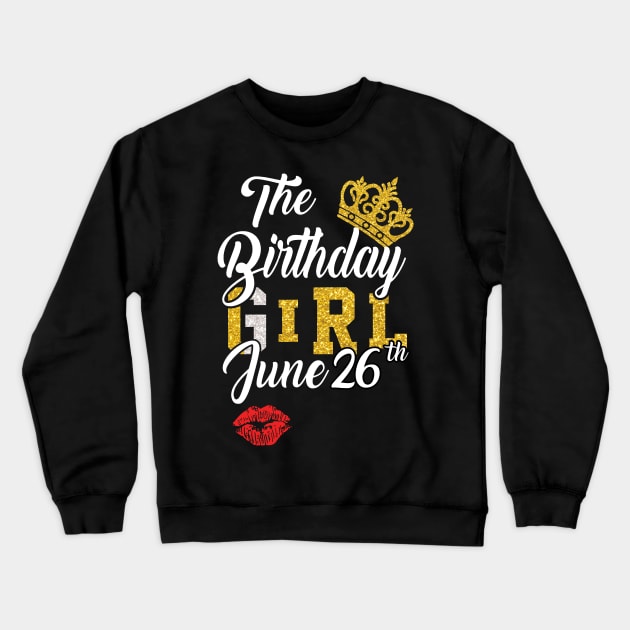 The Birthday Girl June 26th Crewneck Sweatshirt by ladonna marchand